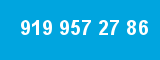 919 957 27 86 919 957 27 86